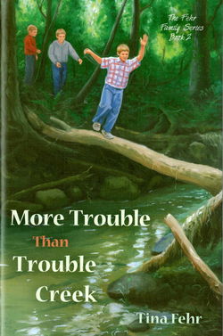 Image of More Trouble Than Trouble Creek Book – Fehr Family Series #2