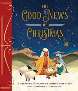 Image of The Good News of Christmas: Celebrating the Glory of Christ’s Birth Story