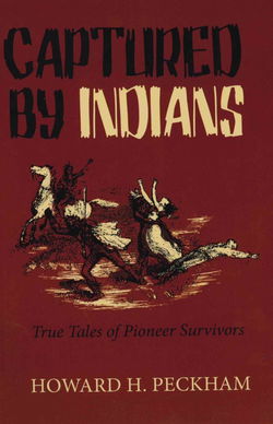 Image of Captured By Indians: True Stories of Pioneer Survivors