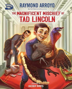 Image of The Magnificent Mischief of Tad Lincoln