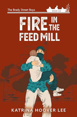 Image of Fire in the Feed Mill  Brady Street Boys Book #6