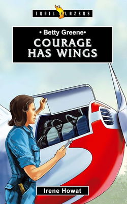 Image of Betty Greene: Courage Has Wings
