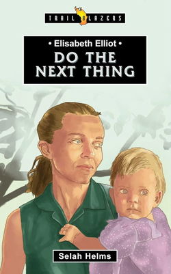 Image of Elisabeth Elliot: Do the Next Thing