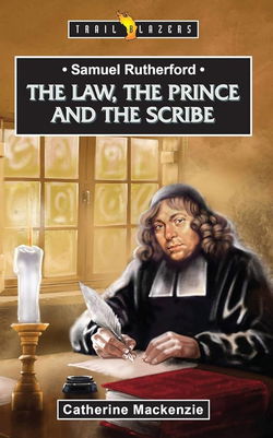 Image of Samuel Rutherford: The Law, the Prince and the Scribe