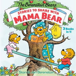 Image of Stories to Share with Mama Bear -The Berenstain Bears: 3-books-in-1