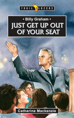 Image of Billy Graham: Just Get Up Out of Your Seat