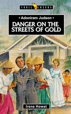 Image of Adoniram Judson: Danger on the Streets of Gold (Trail Blazers)