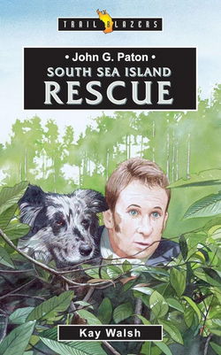 Image of John G. Paton South Sea Island Rescue (Trail Blazers)