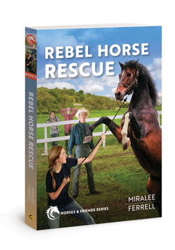 Image of Rebel Horse Rescue: # 5 Horses and Friends