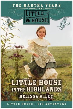 Image of Little House in the Highlands -Little House the Martha Years #1
