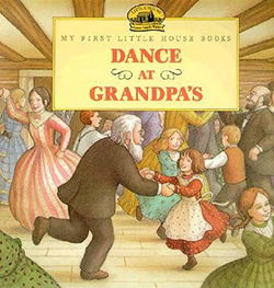 Image of Dance at Grandpa’s – My First Little House Books