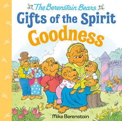 Image of Goodness -Berenstain Bears Gifts of the Spirit