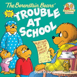 Image of Berenstain Bears and the Trouble at School