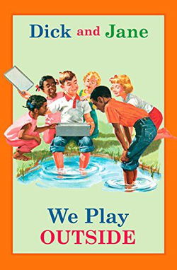 Image of Dick and Jane: We Play Outside