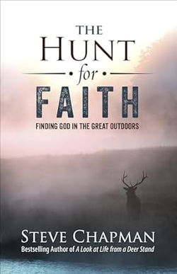 Image of The Hunt for Faith: Finding God in the Great Outdoors
