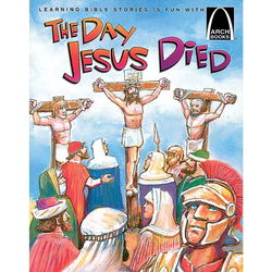 Image of The Day Jesus Died – Arch Books