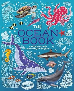 Image of The Ocean Book: A Deep Dive Into Our World’s Oceans (Children’s Discovery Librar