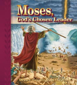 Image of Moses, Gods Chosen Leader: Drawn Directly from the Bible