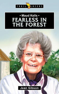Image of Maud Kells: Fearless in the Forest -Trail Blazers