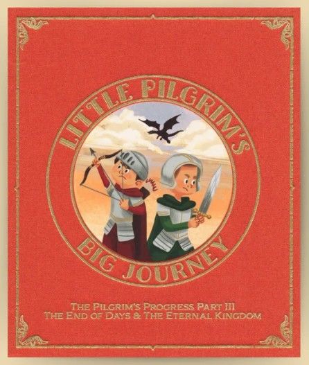 Image of Little Pilgrim’s Big Journey Part III: The End Days & The Eternal Kingdom