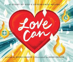 Image of Love Can: A Story of God’s Superpower Helper