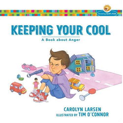 Image of Keeping Your Cool: A Book about Anger -Growing God’s Kids