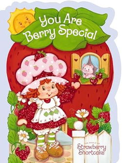 Image of You Are Berry Special (Strawberry Shortcake)
