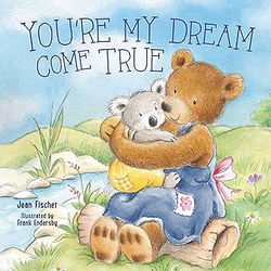 Image of You’re My Dream Come True: Building a Family Through Pregnancy, Adoption, Foster