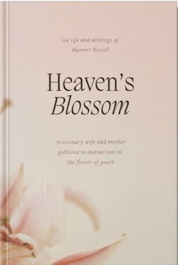Image of Heaven’s Blossom: The Life and Writings of Harriet Newell