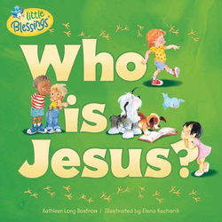 Image of Who Is Jesus? -Little Blessings