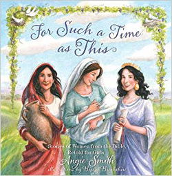 Image of For Such a Time as This: Stories of Women from the Bible, Retold for Girls