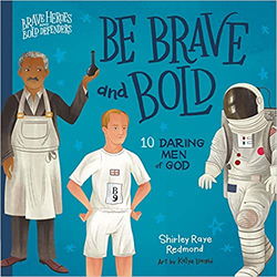Image of Be Brave and Bold: 10 Daring Men of God