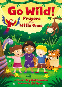 Image of Go Wild! Prayers for Little Ones Board book