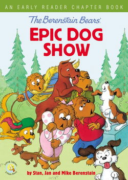 Image of The Berenstain Bears’ Epic Dog Show: An Early Reader Chapter Book