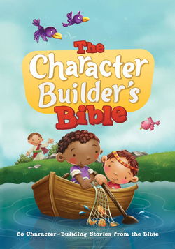 Image of The Character Builder’s Bible: 60 Character-Building Stories from