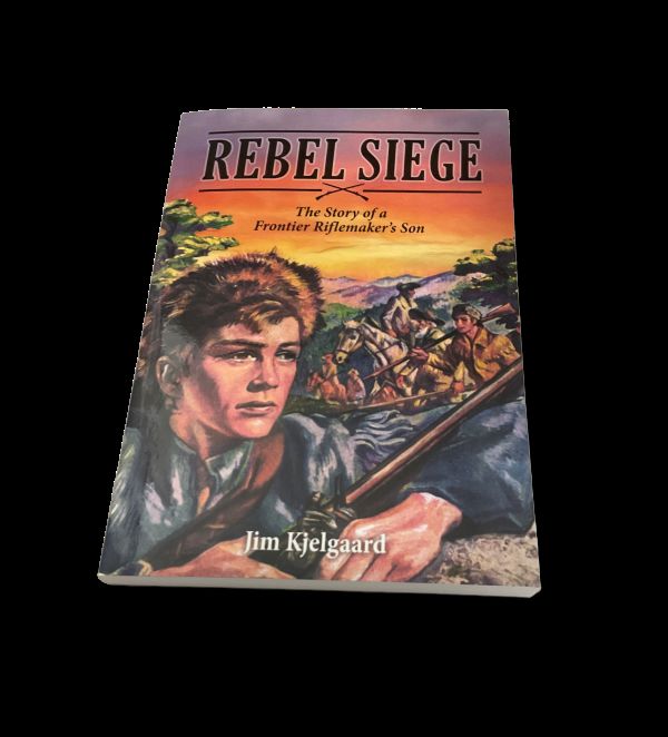 Image of Rebel Siege -Story of a Frontier Riflemaker’s Son