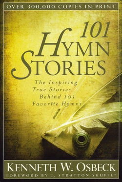 Image of 101 Hymn Stories: The Inspiring True Stories Behind 101 Favorite Hymns