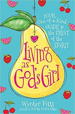 Image of Living as God’s Girl: Your One-Of-A-Kind Guide to the Fruit of the Spirit