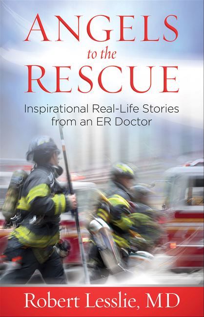 Image of Angels to the Rescue: Inspirational Real-Life Stories from an Er Doctor -Book 7