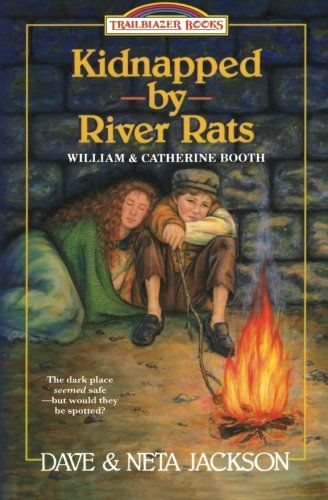 Image of Kidnapped by River rats: Introducing William and Catherine Booth,