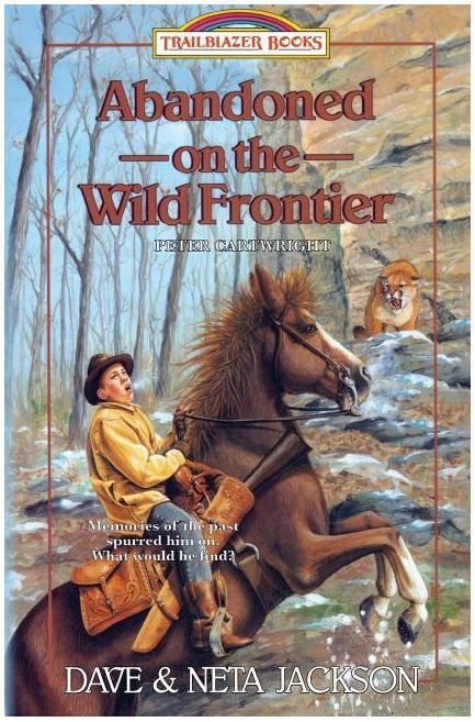 Image of Abandoned on the Wild Frontier: Introducing Peter Cartwright,1812