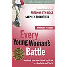 Image of Every Young Woman’s Battle: Guarding Your Mind, Heart, and Body in