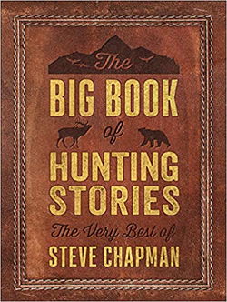 Image of Big Book of Hunting Stories: The Very Best of Steve Chapman
