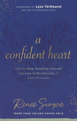 Image of A Confident Heart: How to Stop Doubting Yourself & Live in the Security
