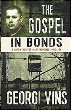 Image of The Gospel in Bonds: 8 Years in Soviet Gulags – Imprisoned for His Faith