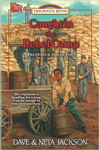Image of Caught in the Rebel Camp: Introducing Frederick Douglass -1862-63