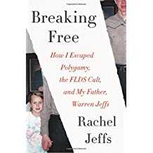 Image of Breaking Free: How I Escaped Polygamy, the FLDS Cult, and My Father,