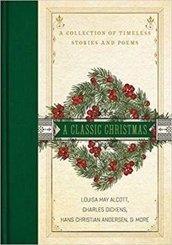 Image of A Classic Christmas: A Collection of Timeless Stories and Poems Hardcover