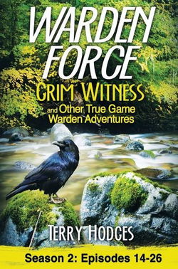 Image of Warden Force: Grim Witness and Other True Game Warden Adventures: Episodes 14-26
