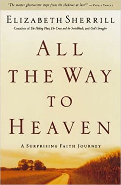 Image of All the Way to Heaven: A Surprising Faith Journey